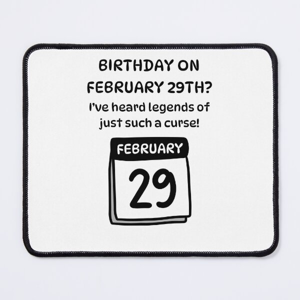 Item preview, Birthday on February 29th? I've Heard Legends of Just Such a Curse! designed and sold by Lindleywood.