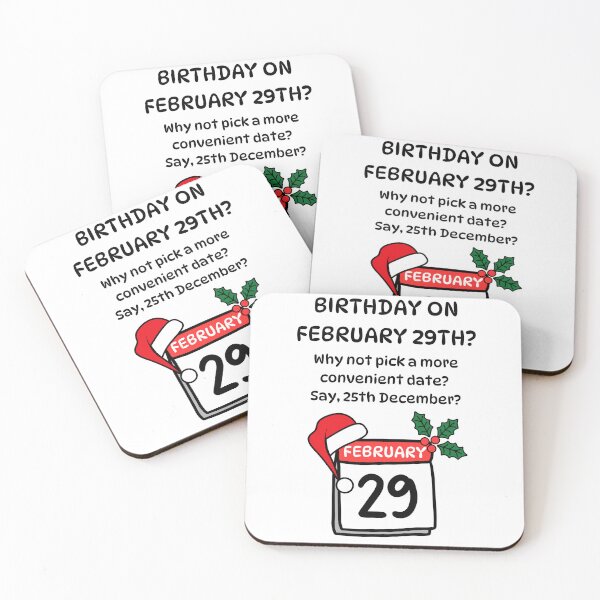 Item preview, Birthday on February 29th? Why Not Pick a More Convenient Date? Say, 25th December? designed and sold by Lindleywood.