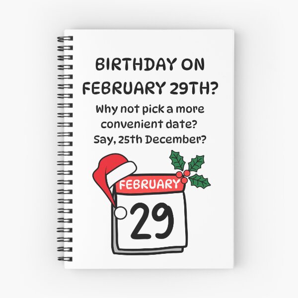 Item preview, Birthday on February 29th? Why Not Pick a More Convenient Date? Say, 25th December? designed and sold by Lindleywood.