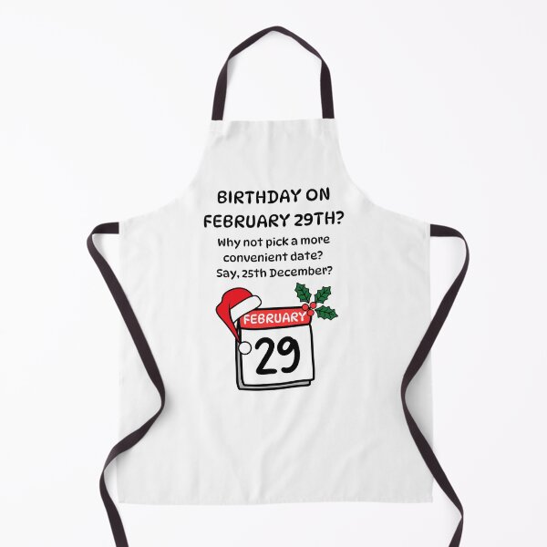 Item preview, Birthday on February 29th? Why Not Pick a More Convenient Date? Say, 25th December? designed and sold by Lindleywood.