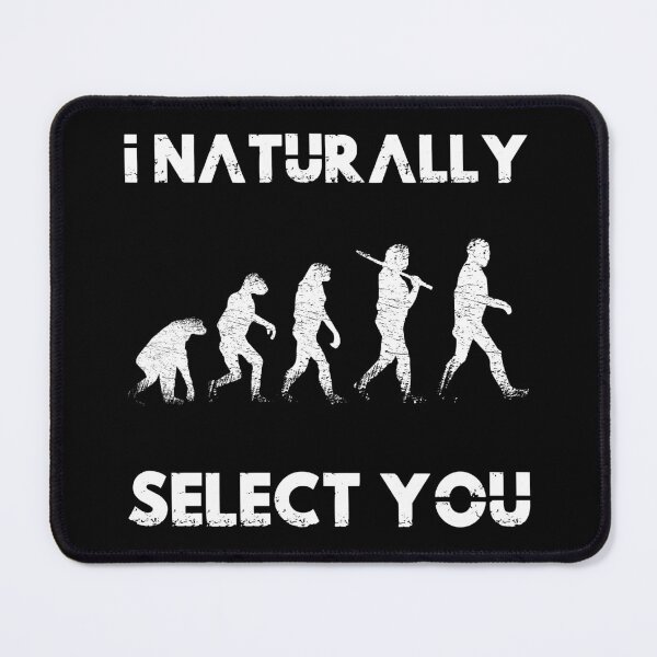 Item preview, I Naturally Select You - Funny Natural Selection and Human Evolution (White Design) designed and sold by Spiprinto.