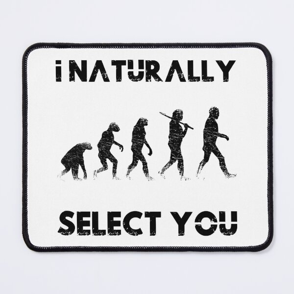 Item preview, I Naturally Select You - Funny Natural Selection and Human Evolution (Black Design) designed and sold by Spiprinto.