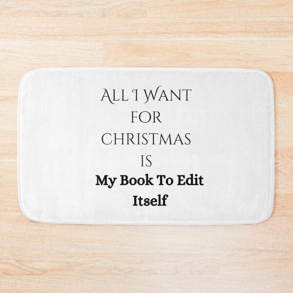 Item preview, All I Want For Christmas Is My Book To Edit Itself designed and sold by Susan-Marie220.