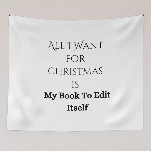 Item preview, All I Want For Christmas Is My Book To Edit Itself designed and sold by Susan-Marie220.