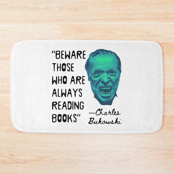 Item preview, Charles Bukowski Portrait and Reading Books Quote designed and sold by Unhinged Heather.