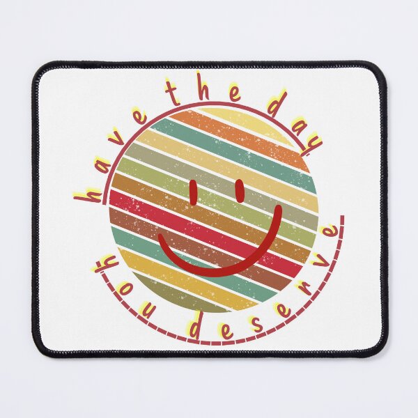 Item preview, Have the day you Deserve funny gifts to brighten your day designed and sold by MatthewViews.