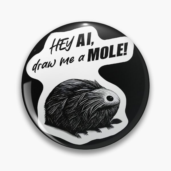 Item preview, Hey AI! A mole please! designed and sold by PleaseTheBeast.