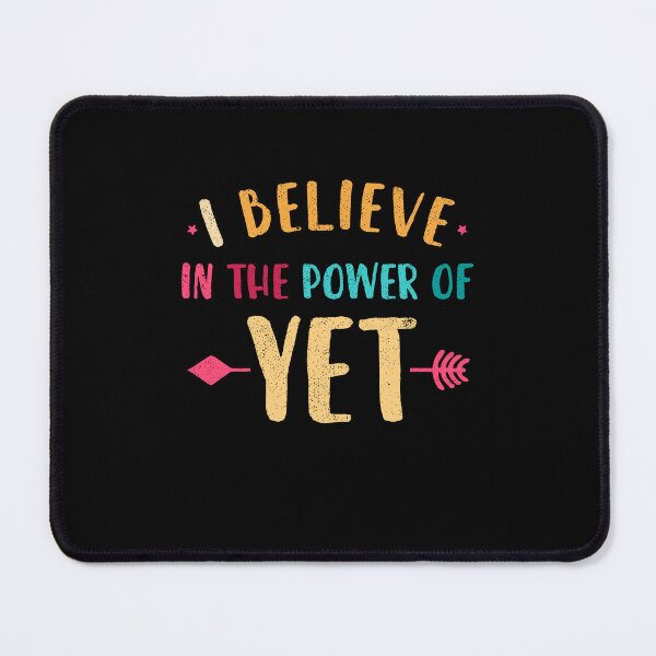 Item preview, I Believe In The Power Of YET designed and sold by ruinzahelva.