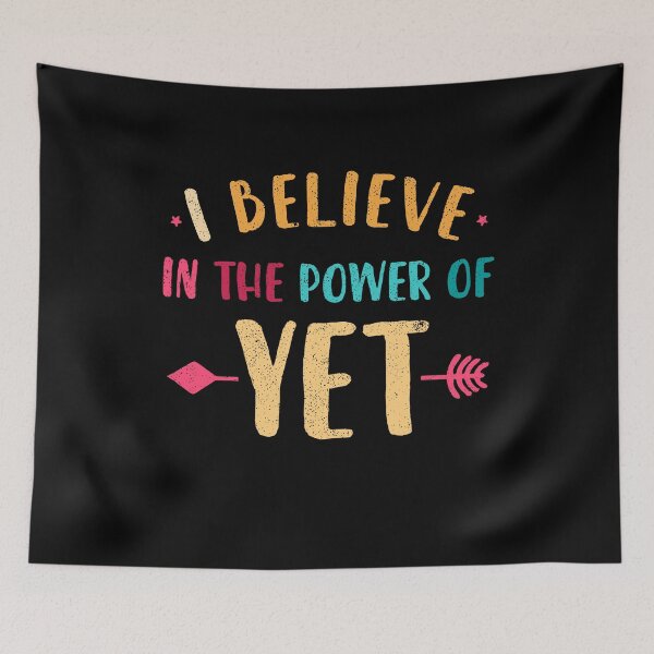 Item preview, I Believe In The Power Of YET designed and sold by ruinzahelva.