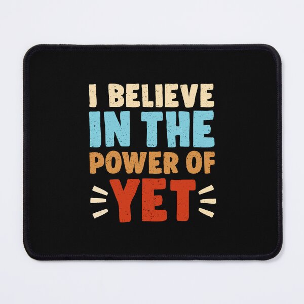Item preview, I Believe In The Power Of YET 2 designed and sold by ruinzahelva.