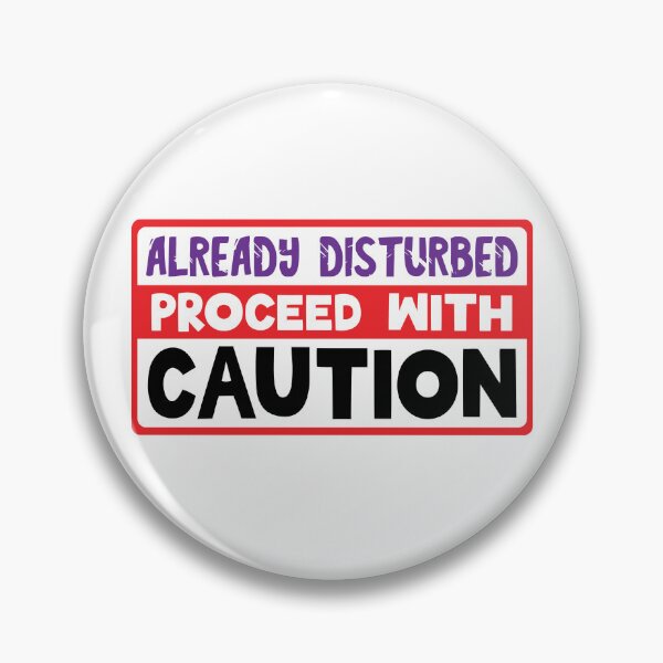 Item preview, Already Disturbed Proceed With Caution Funny Humor designed and sold by That80sQueen.