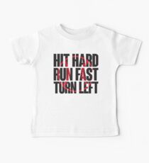 Hit hard, run fast, turn left Baby Tee