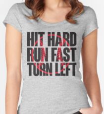 Hit hard, run fast, turn left Women's Fitted Scoop T-Shirt