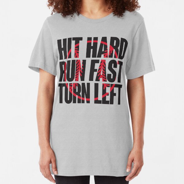 Hit hard, run fast, turn left Slim Fit T-Shirt