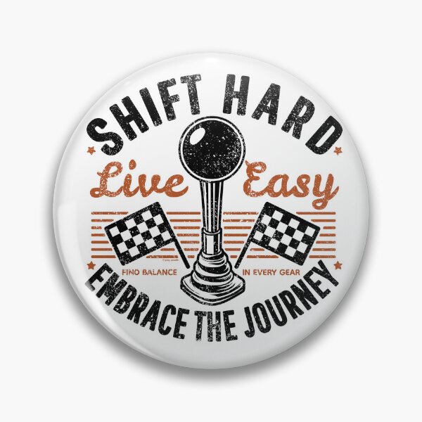 Item preview, Shift Hard, Live Easy - Embrace The Journey designed and sold by Automotive Art by Greg.