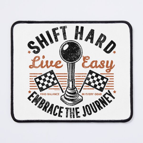 Item preview, Shift Hard, Live Easy - Embrace The Journey designed and sold by Automotive Art by Greg.