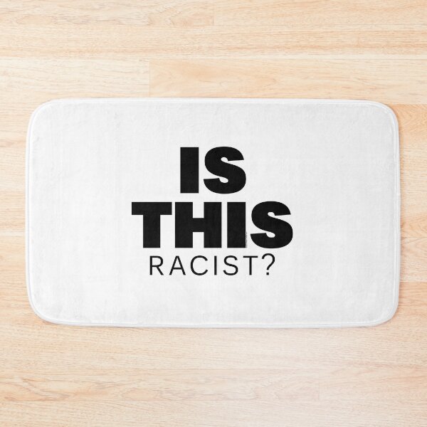 Item preview, IS THIS Racist? (Black) designed and sold by FrankTwist.