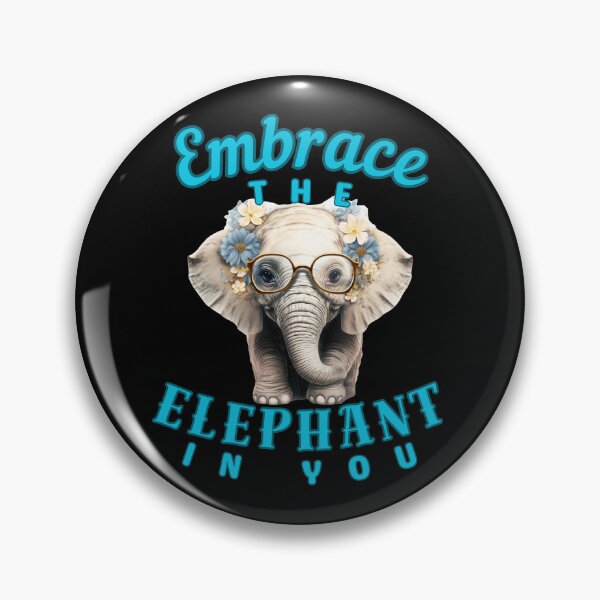 Item preview, Embrace the Elephant in You. funny elephant designed and sold by ElephantVibes.