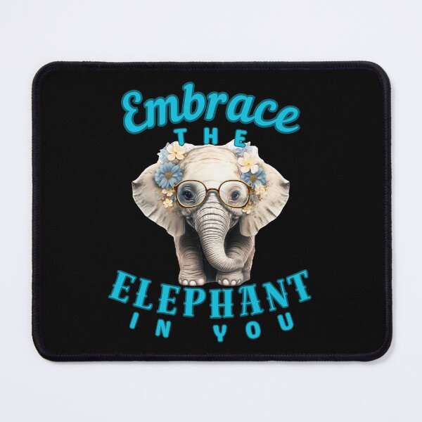 Item preview, Embrace the Elephant in You. funny elephant designed and sold by ElephantVibes.