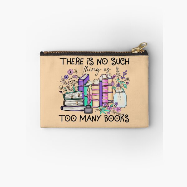 Item preview, There Is No Such Thing As Too Many Books Librarian Reader Teacher Book Lover  designed and sold by ArtMeetsPizza.
