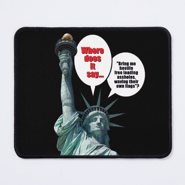 Item preview, Where does it say "Bring me hostile free loading assholes, waving their own flags"? designed and sold by Allen Peterson.
