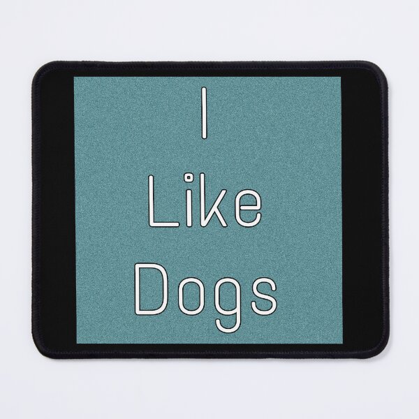 Item preview, I Like Dogs designed and sold by mkwirfs1994.