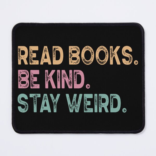Item preview, Read Books Be Kind Stay Weird Librarian Reader Teacher Book Lover designed and sold by ArtMeetsPizza.