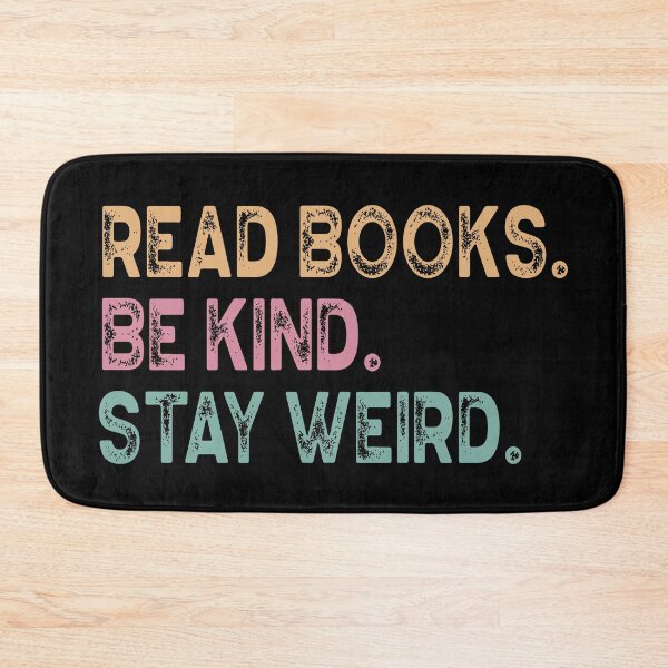 Item preview, Read Books Be Kind Stay Weird Librarian Reader Teacher Book Lover  designed and sold by ArtMeetsPizza.