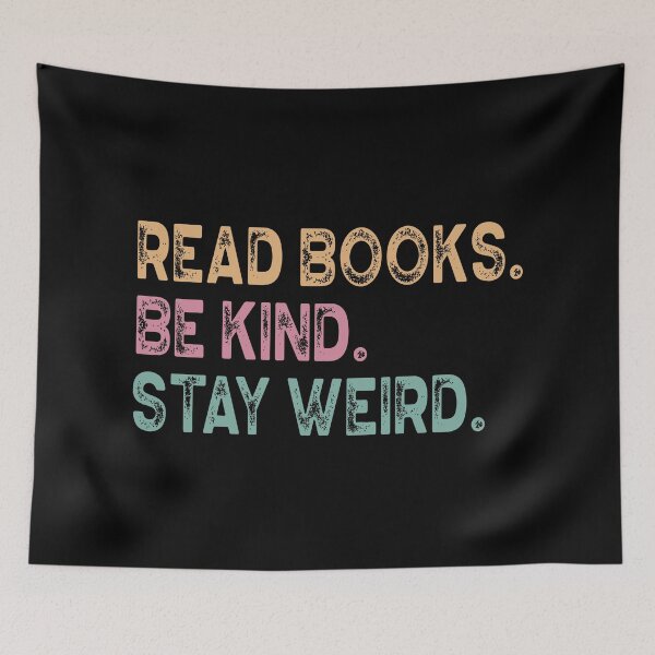 Item preview, Read Books Be Kind Stay Weird Librarian Reader Teacher Book Lover  designed and sold by ArtMeetsPizza.