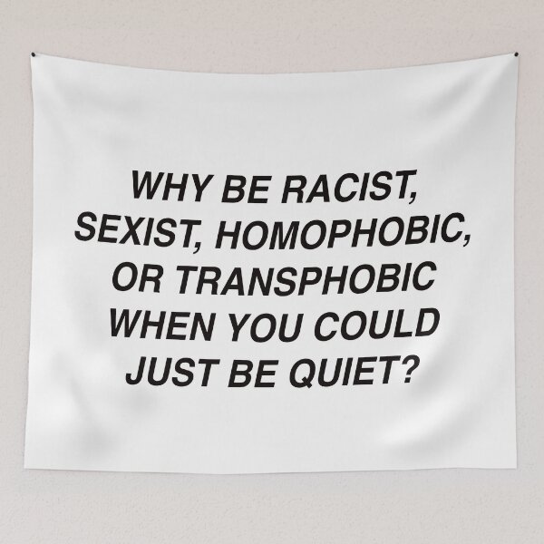 Item preview, WHY BE RACIST WHEN YOU COULD BE QUIET TEE designed and sold by aydapadi.