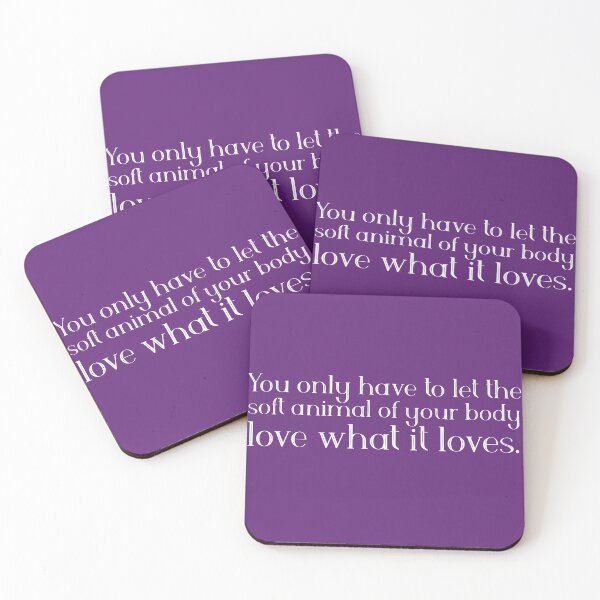 Item preview, You only have to let the soft animal of your body love what it loves. - Wild Geese - Mary Oliver designed and sold by sorciere-bleue.