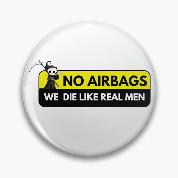 Item preview, No airbags we die like real men designed and sold by Mystichaze.