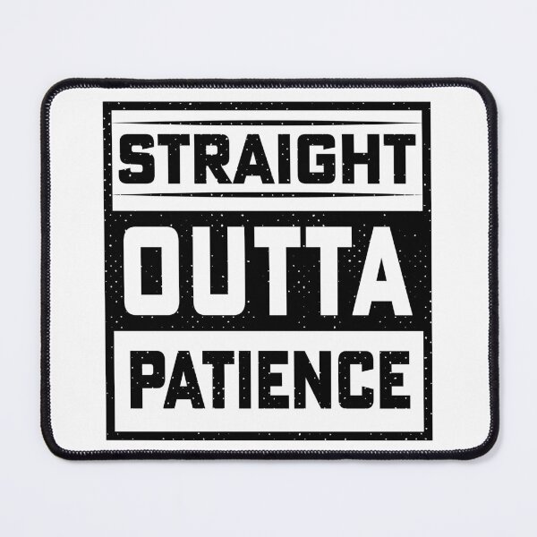 Item preview,  Straight Outta Patience designed and sold by Hairball-Pets.