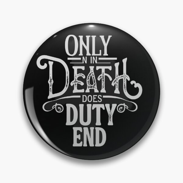Item preview, Only in Death does Duty End designed and sold by Dilwish5.
