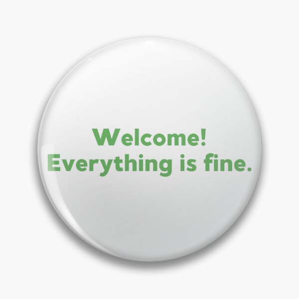 Item preview, Welcome! Everything is fine. The Good Place designed and sold by Sus-Snail-Co.