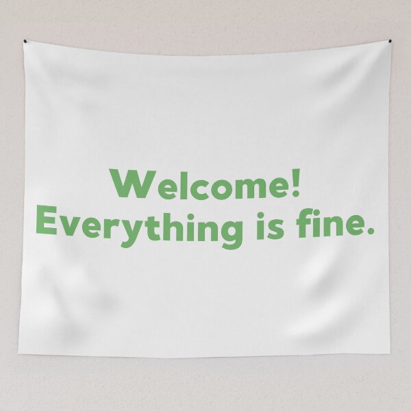Item preview, Welcome! Everything is fine. The Good Place designed and sold by Sus-Snail-Co.