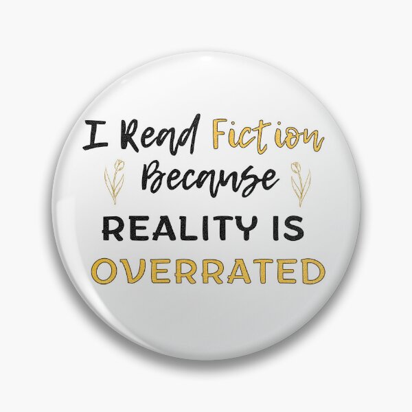 Item preview, I Read Fiction because Reality is Overrated - Funny Books Quotes designed and sold by MyMushroomGrove.
