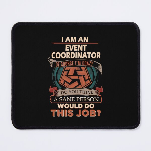 Item preview, Event Coordinator - Sane Person designed and sold by analisanta.