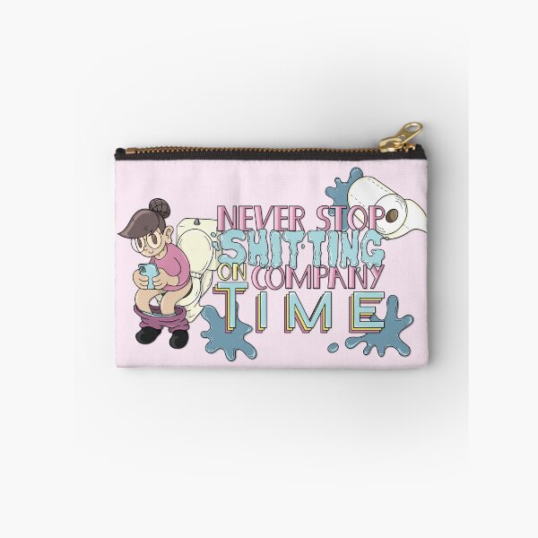 Item preview, Never Stop Sh*tting on Company Time designed and sold by JaimieMcCaw.