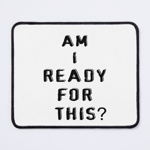 Item preview, Am I ready for this? designed and sold by TJHstudio.