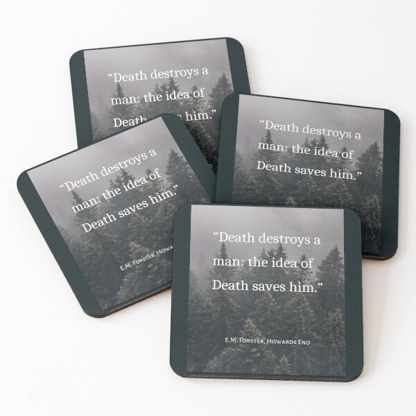 Item preview, E.M. Forster quote: Death destroys a man: the idea of Death saves him. designed and sold by artbleed.
