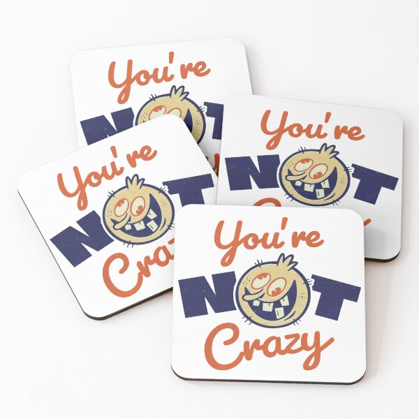 Item preview, You're NOT Crazy Art designed and sold by AbuBabaStickers.