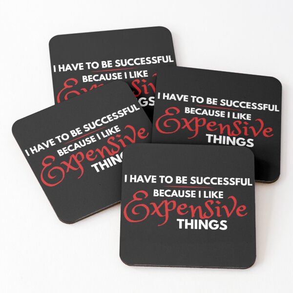 Item preview, I Have To Be Successful Because I Like Expensive Things designed and sold by diip.