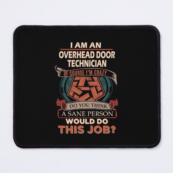 Item preview, Overhead Door Technician - Sane Person designed and sold by alphatinost.