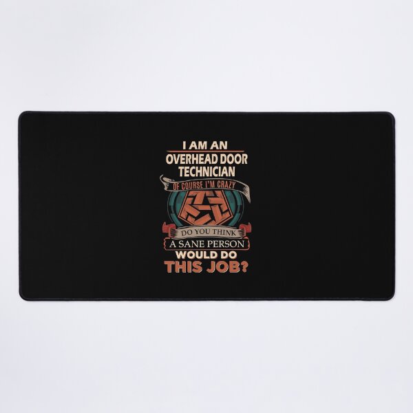Item preview, Overhead Door Technician - Sane Person designed and sold by alphatinost.