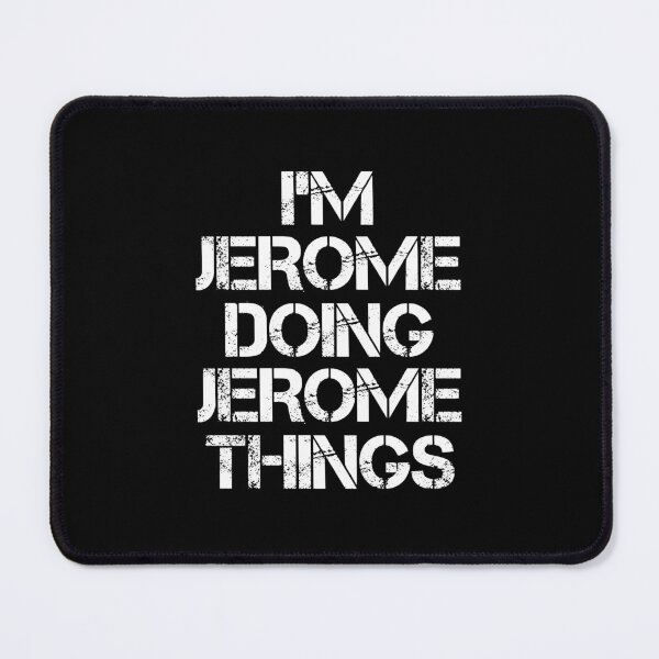 Item preview, Jerome Name - Jerome Doing Jerome Things designed and sold by LindenAverhart3.