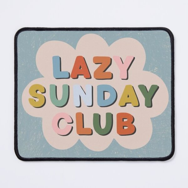 Item preview, Lazy Sunday Club designed and sold by AmandaGJ9t3.
