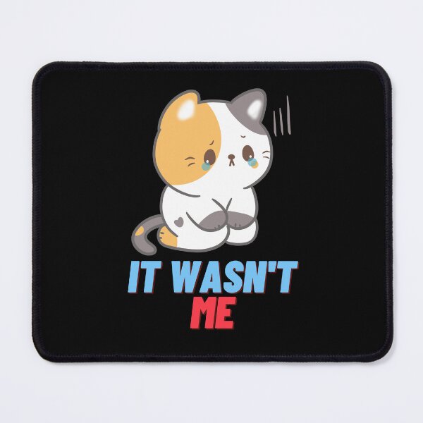 Item preview, It wasn't me designed and sold by Playful-Monster.