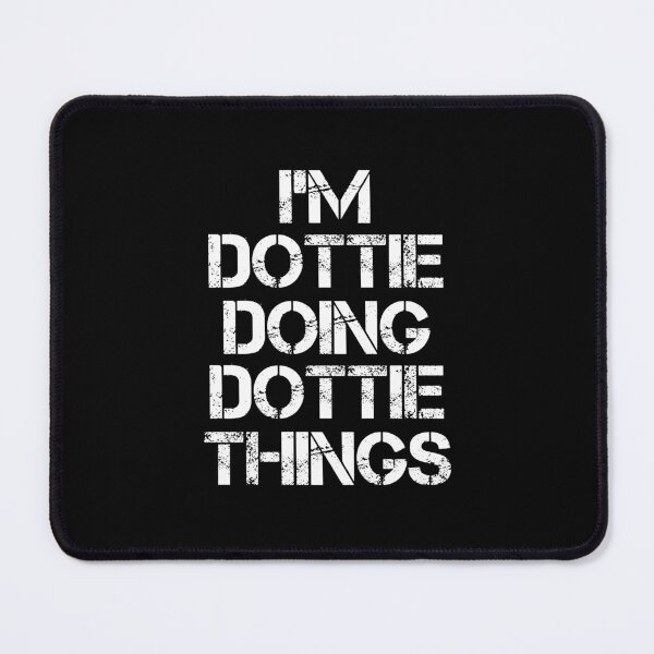 Item preview, Dottie Name - Dottie Doing Dottie Things designed and sold by LindenAverhart3.
