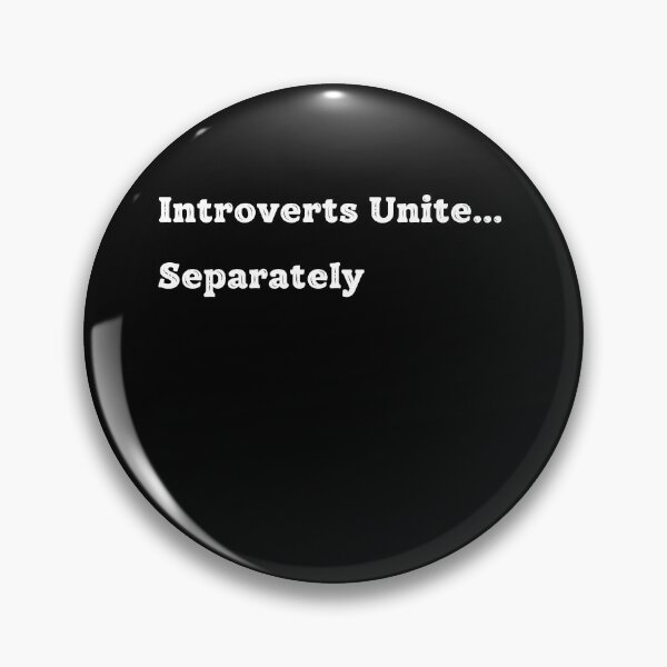 Item preview, Introverts Unite... Separately designed and sold by CyberArtistOne.